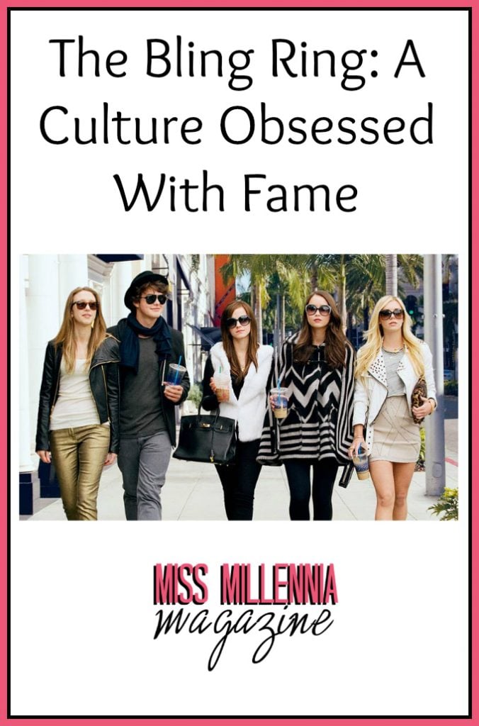 The Bling Ring: A Culture Obsessed With Fame