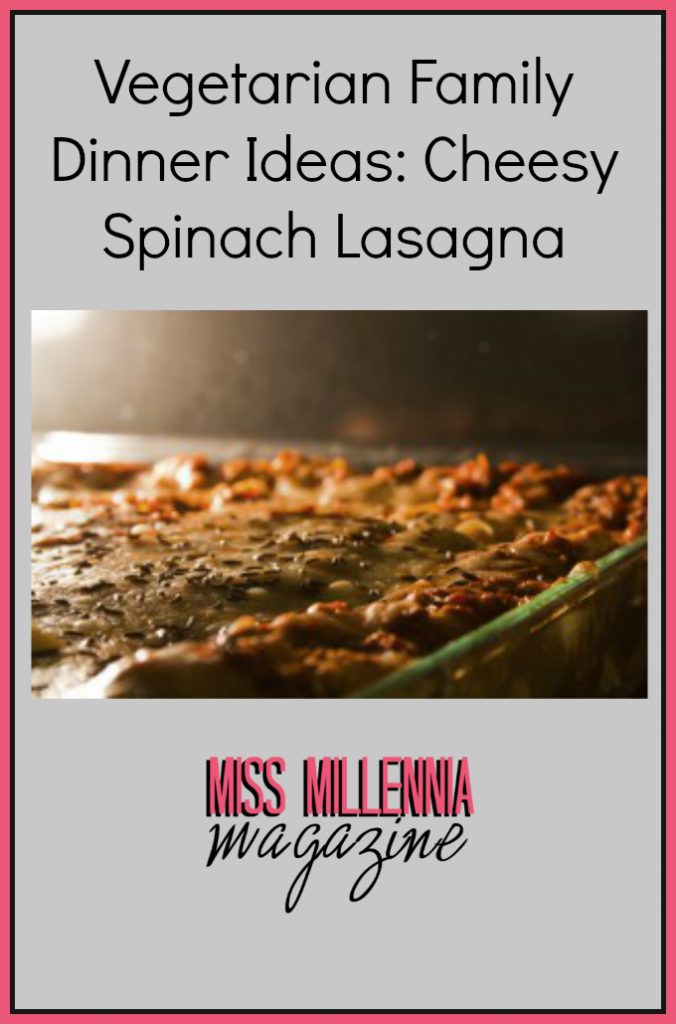 Vegetarian Family Dinner Ideas: Cheesy Spinach Lasagna