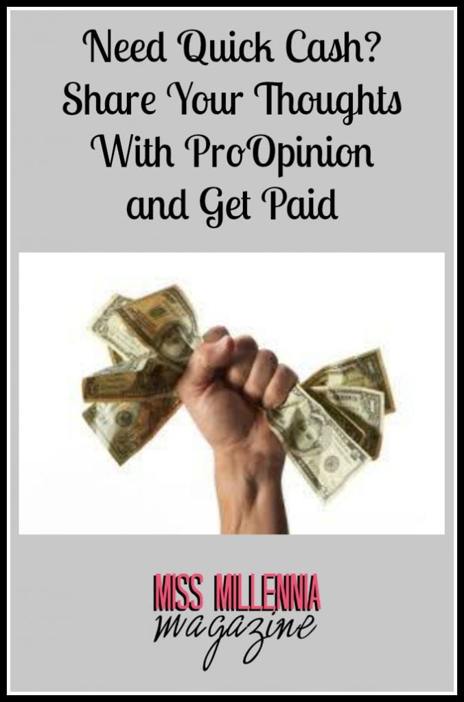 Need Quick Cash? Share Your Thoughts With ProOpinion and Get Paid