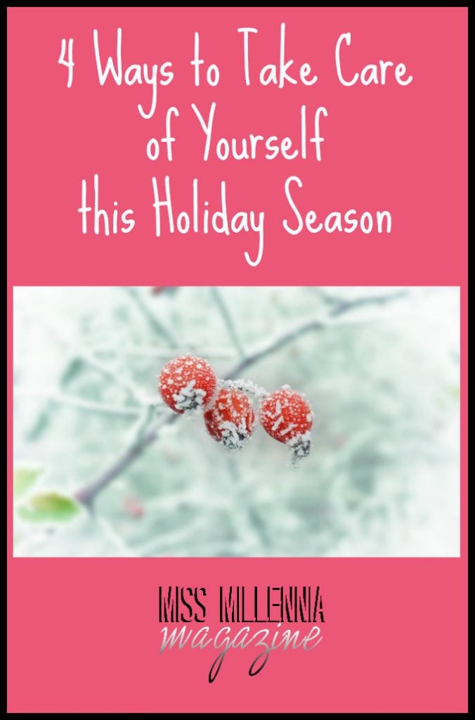 4 Ways to Take Care of Yourself this Holiday Season