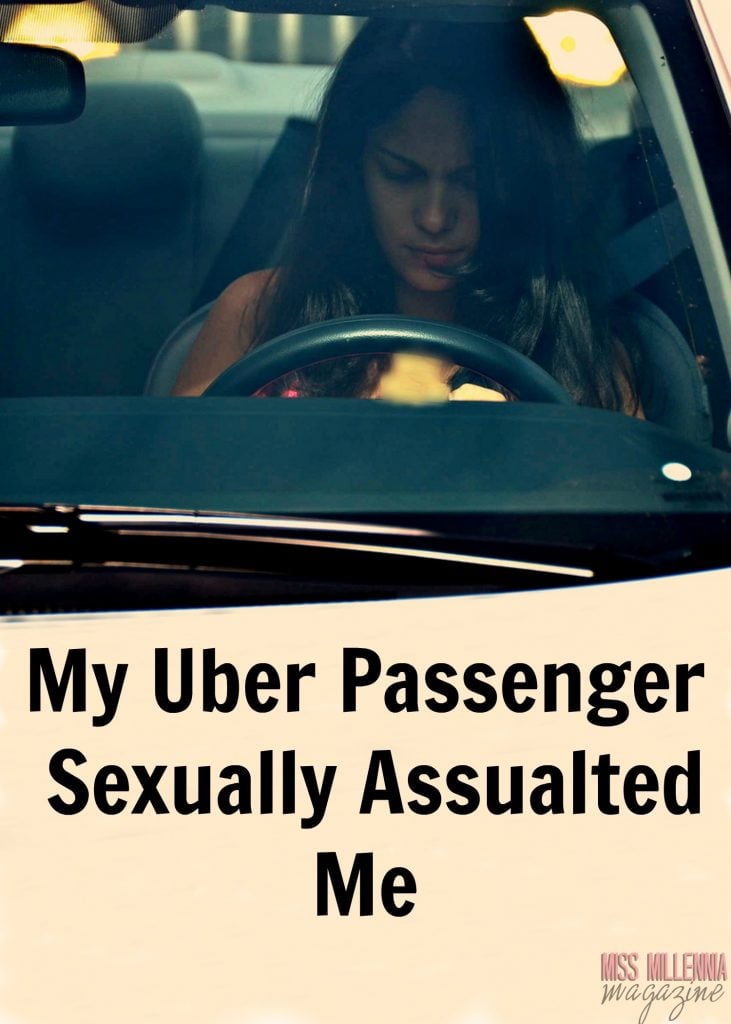My Uber Passenger Sexually Assaulted Me