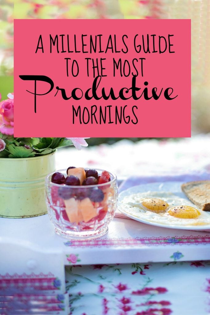 A Millennial's Guide to the Most productive mornings