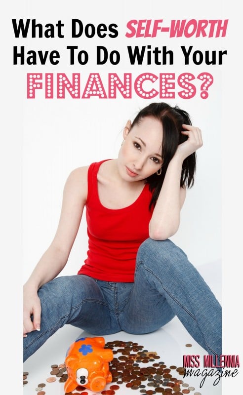 What Does Self-Worth Have To Do With Your Finances