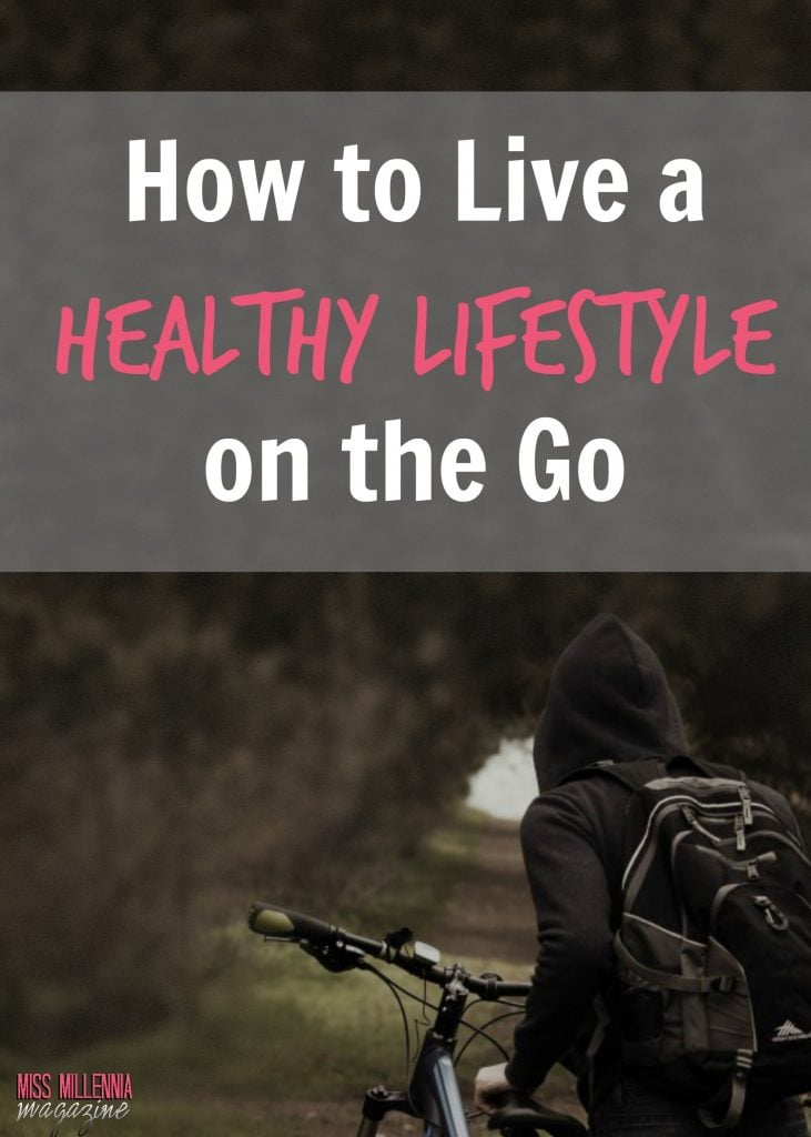 How to Live a Healthy Lifestyle on the Go