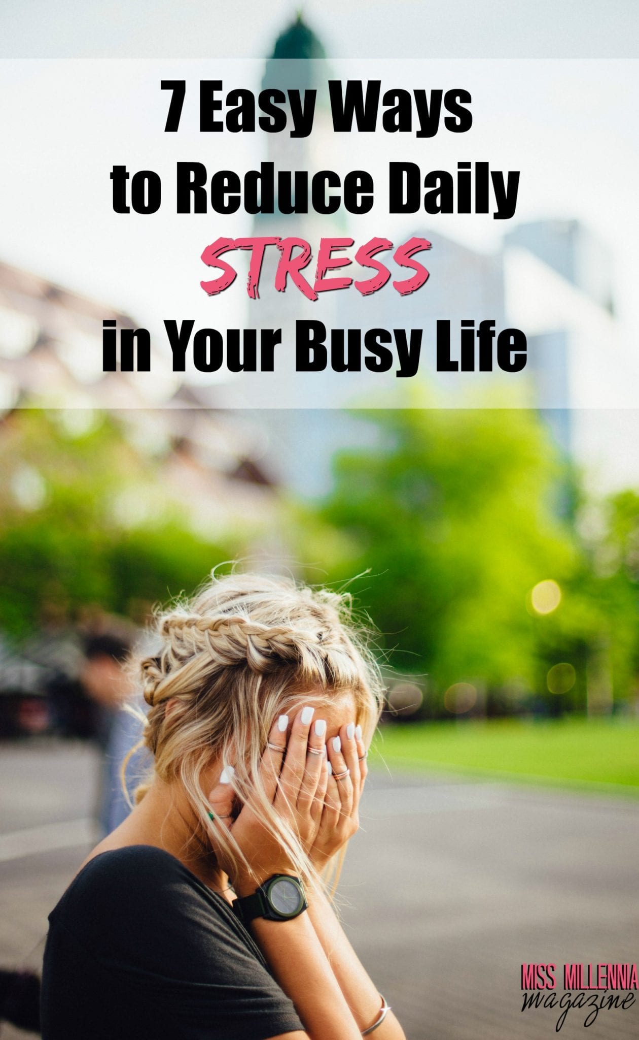 7 Easy Ways to Reduce Daily Stress in Your Busy Life