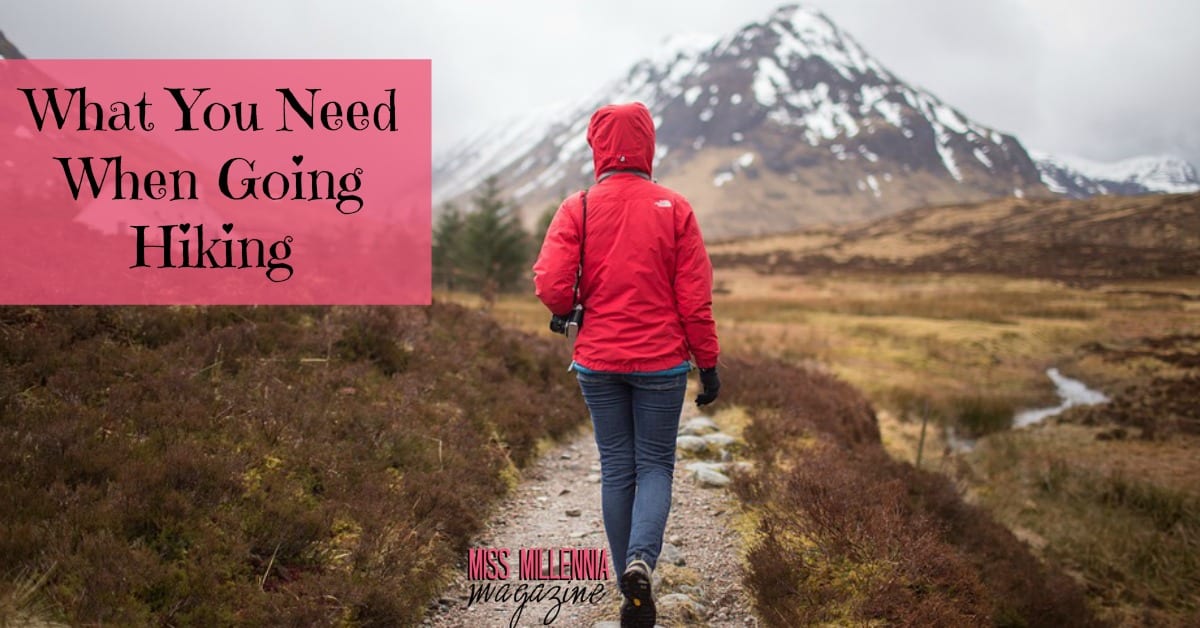What You Need When Going Hiking Miss Millennia Magazine Big Sister