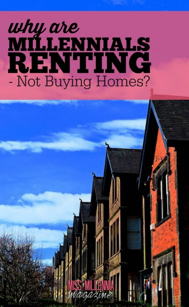 While it is hardly possible to name only one particular reason behind the trend of millennials renting over buying, it’s relatively easy to name a few. 