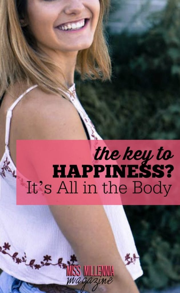 There’s no easy way to shortcut our way to happiness. But we can put ourselves in the best possible position, and that begins with taking care of our body.