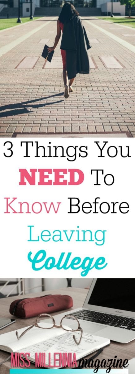 There are many things worth knowing before leaving college. Here three vital things I think everyone needs to know about before they graduate and fly off into the post-college sunset.