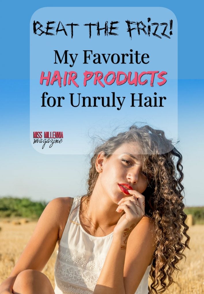 My Favorite Hair Products for Unruly Hair