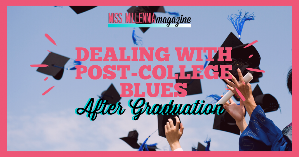 Several Things You Should Do To Avoid Post-College Blues