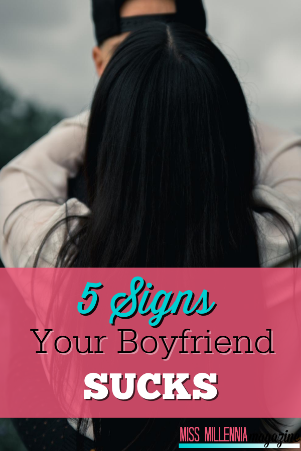 5 Signs Your Boyfriend Sucks