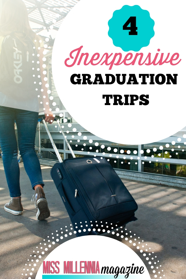 4 Inexpensive Graduation Trips:Here are my top post-graduation explorations that do not involve $3,000 plane tickets or guided sherpa tours.