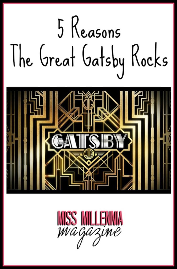 5 Reasons The Great Gatsby Rocks