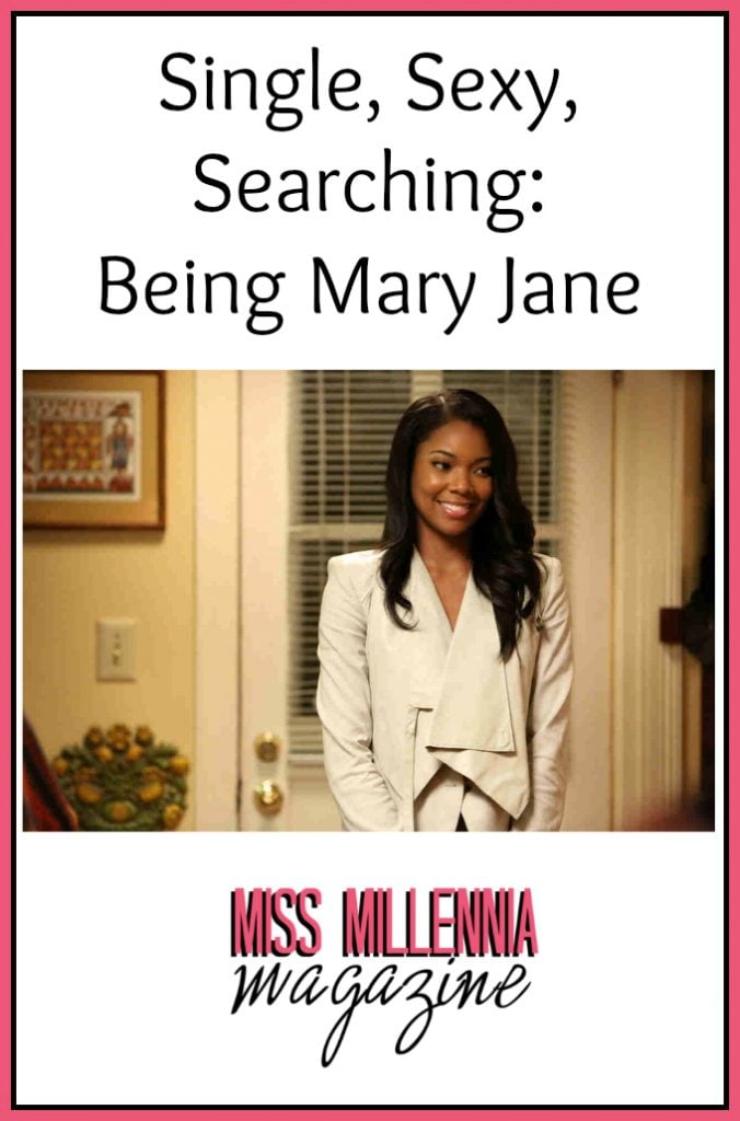 Single, Sexy, Searching: Being Mary Jane