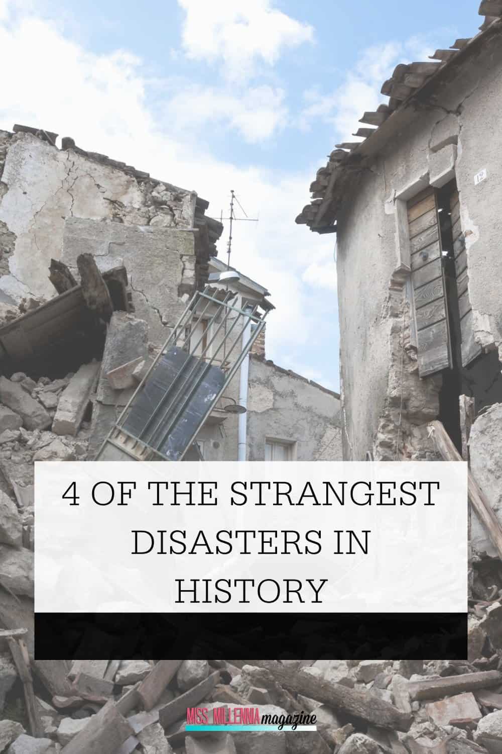 4 of the Strangest Disasters in History