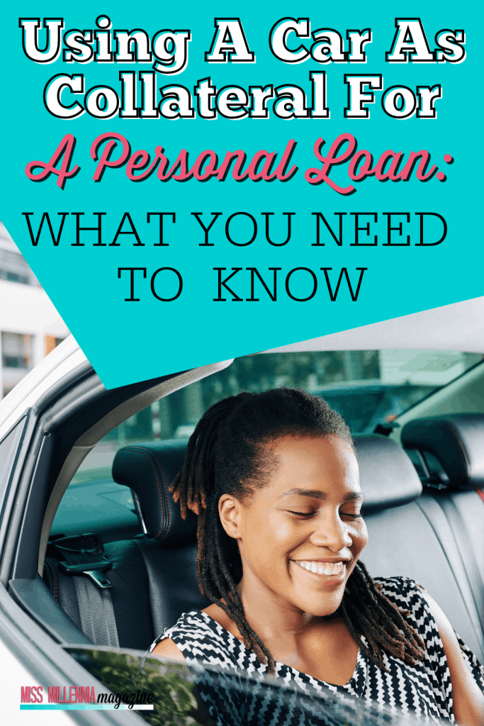 Using A Car As Collateral For A Personal Loan: What You Need To Know