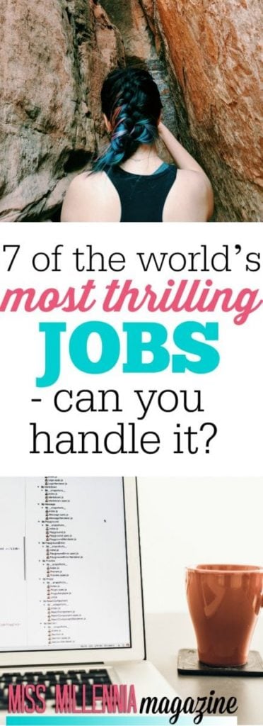 For some of us, office jobs just don't cut it. Here's 7 thrilling jobs you should consider if you want a little more excitement in your life.