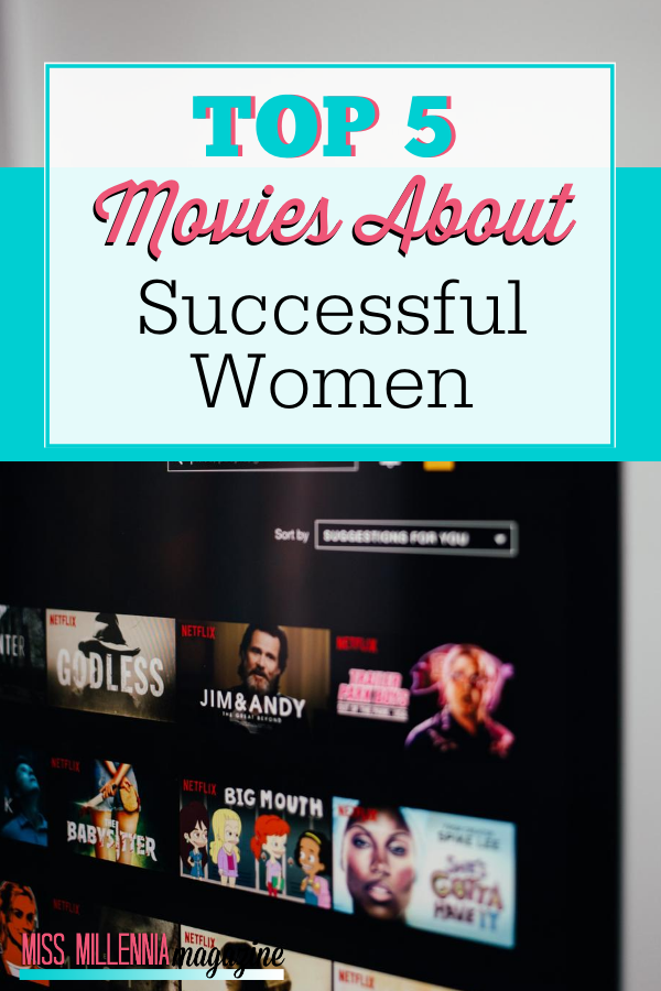 Top 5 Movies about Successful Women