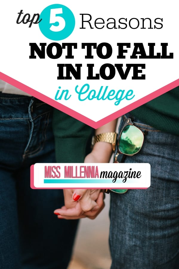 Top 5 Reasons Not to Fall in Love in College
