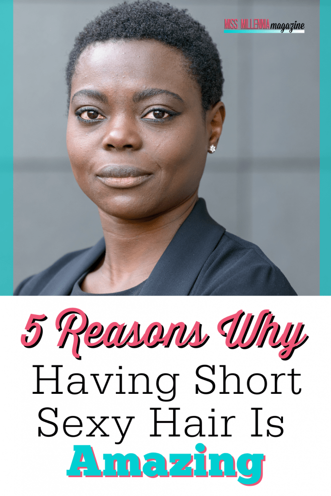 5 Reasons Why Having Short Sexy Hair Is Amazing