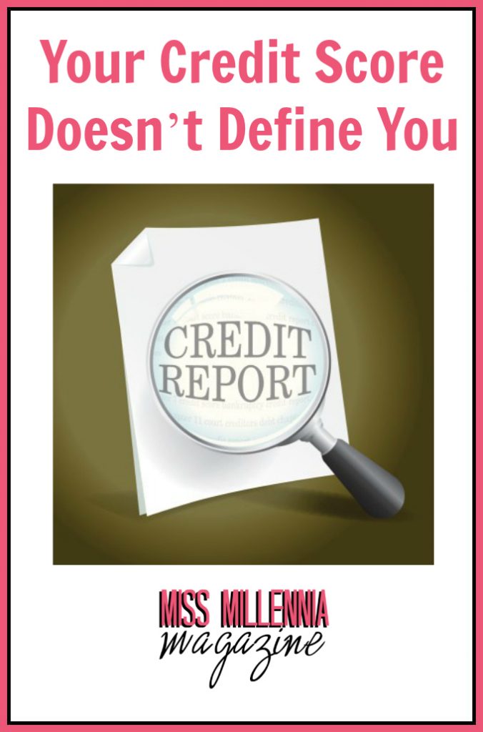 Your Credit Score Doesn’t Define You
