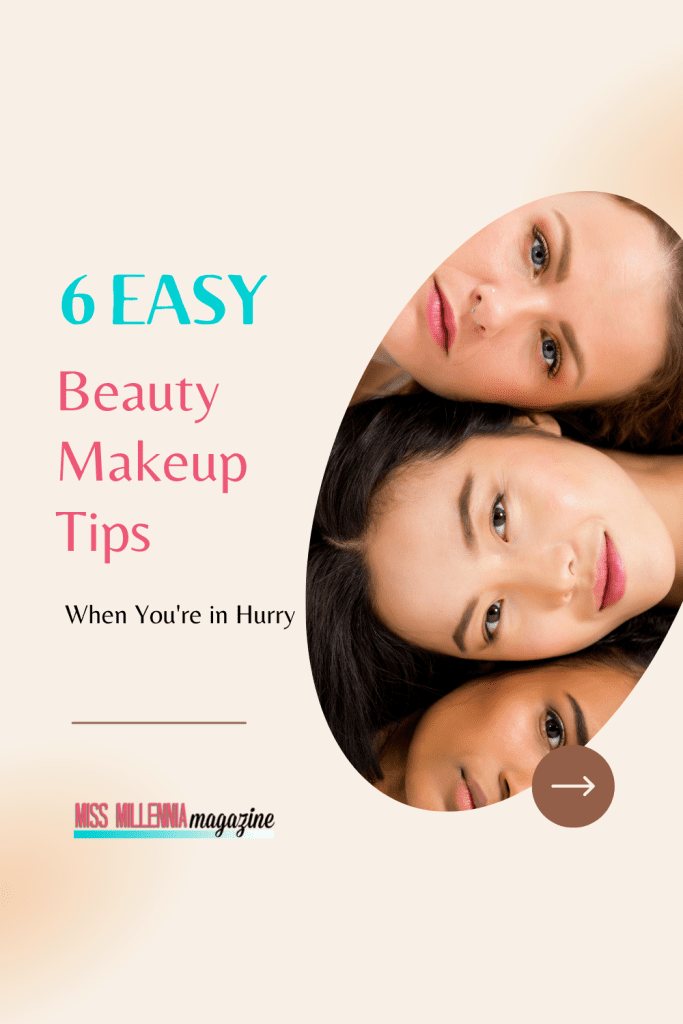6 Easy Beauty Makeup Tips When You're in Hurry