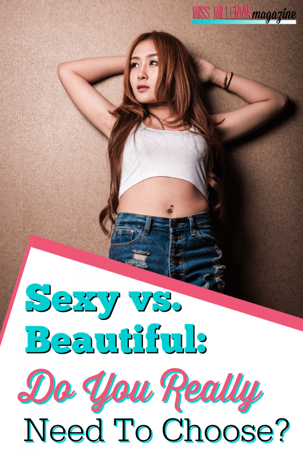 Sexy vs. Beautiful: Do You Need To Choose?