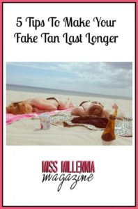 5 Tips To Make Your Fake Tan Last Longer