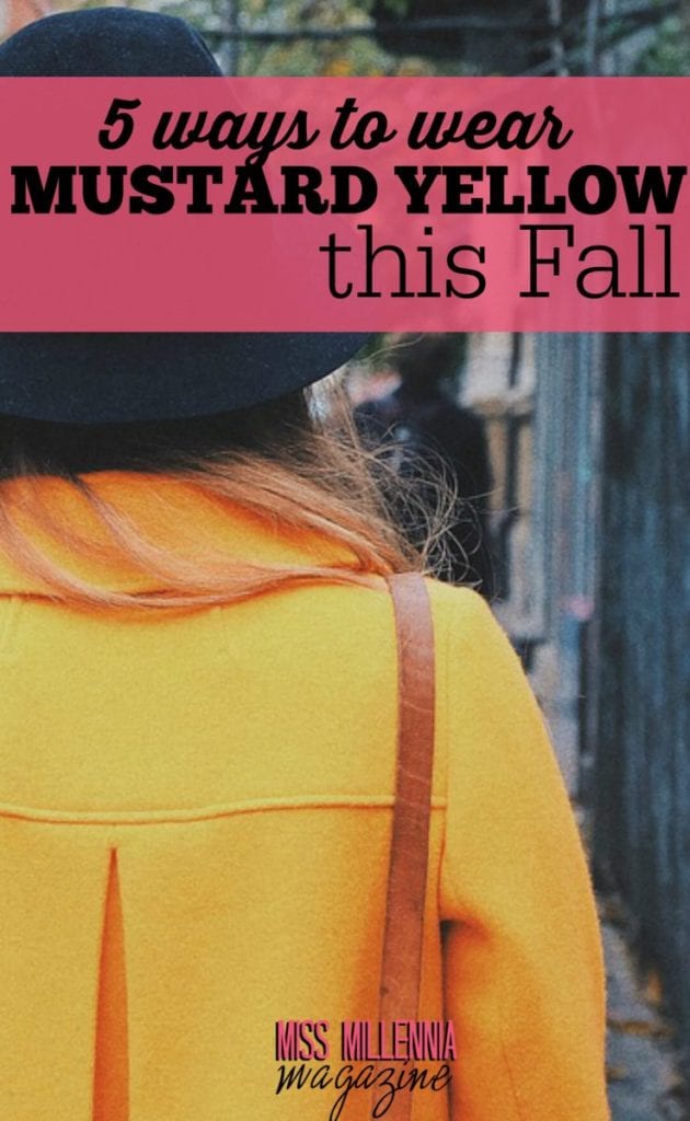What's trending in fashion this fall? Mustard! Here are five ways you can wear (not to mention rock) this gorgeous color in this next season.