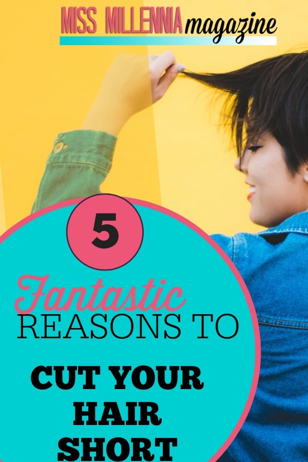 5 fantastic reason to cut your hair short:I’m doing the next best thing and writing down some of the many reasons every woman can, and should, cut her hair short.