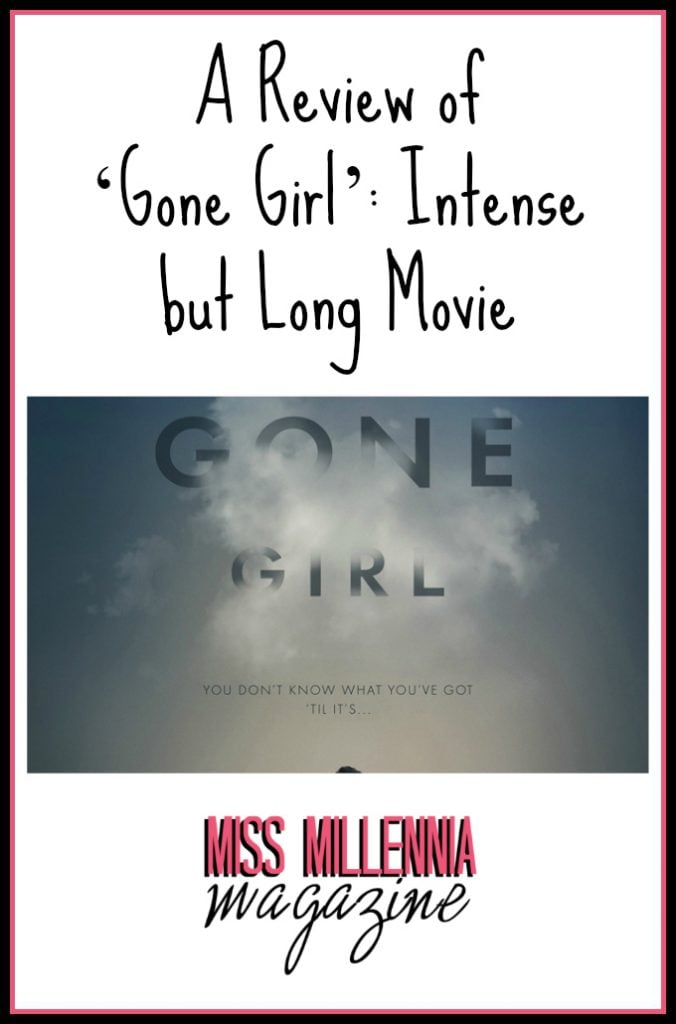A Review of ‘Gone Girl’: Intense but Long Movie