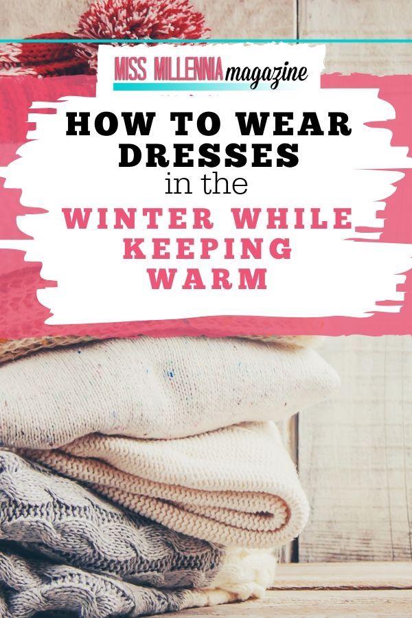 How to Wear Dresses in the Winter While Keeping Warm