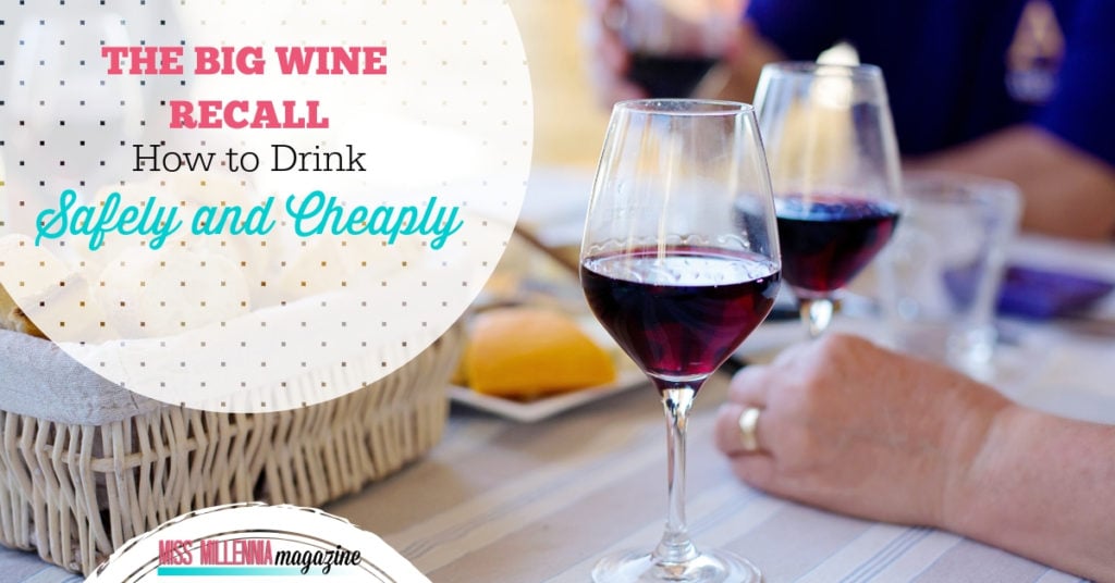 The Big Wine Recall-How to Drink Safely and Cheaply  