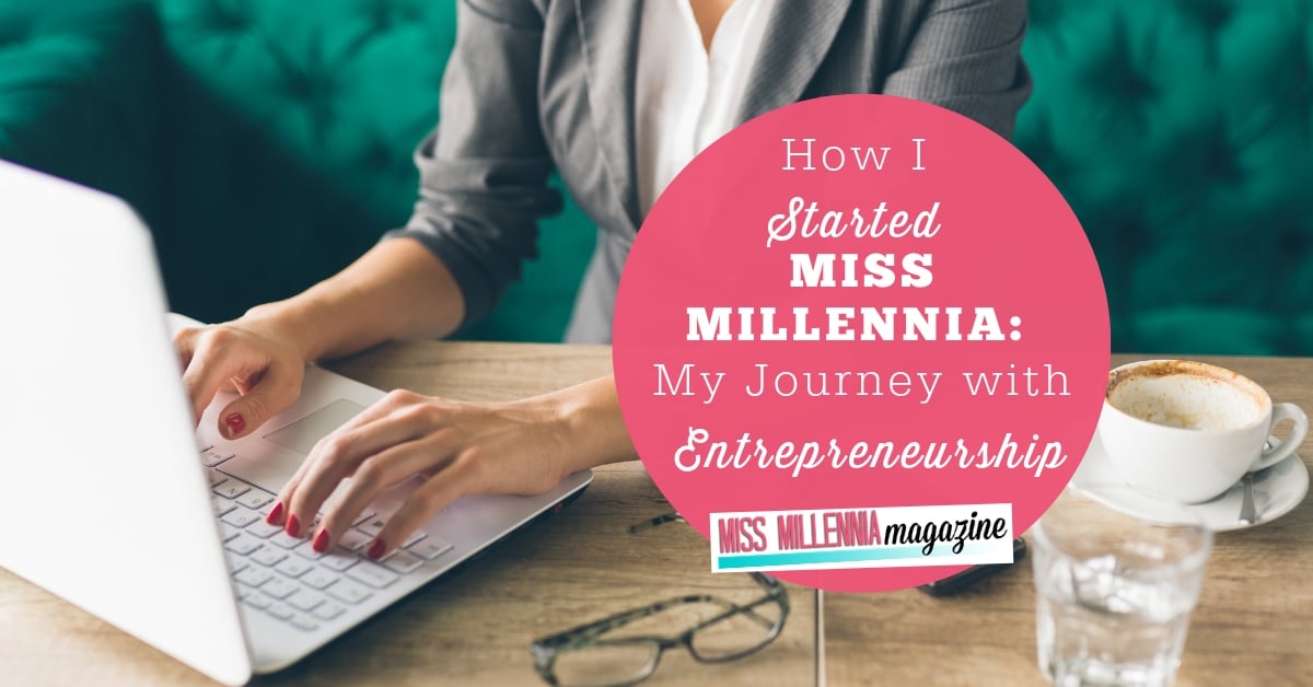 How I Started Miss Millennia: My Journey with Entrepreneurship