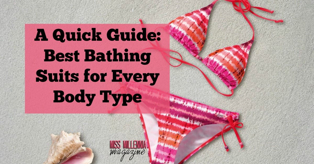 A Quick Guide Best Bathing Suits for Every Body Type