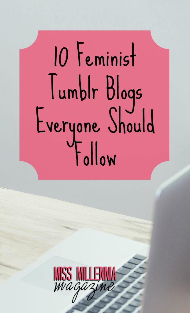10 Feminist Tumblr Blogs Everyone Should Follow