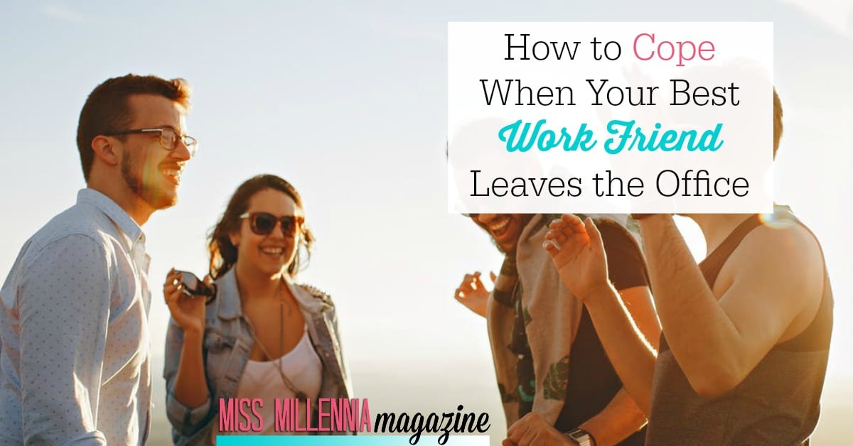 How to Cope When Your Best Work Friend Leaves the Office