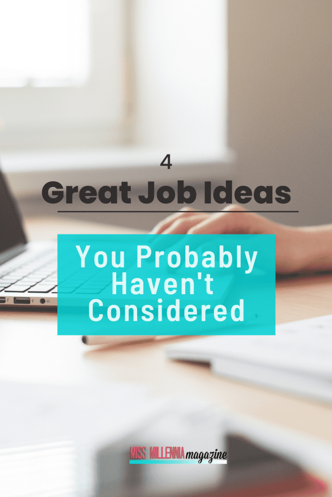 4 Great Job Ideas You Probably Haven't Considered