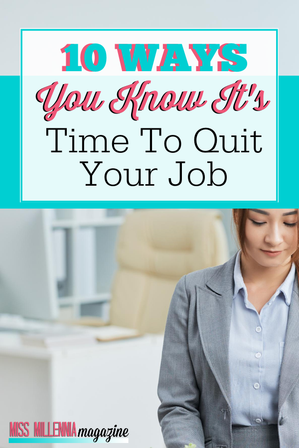 10 Ways You Know it's Time to Quit Your Job