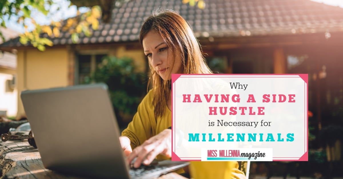 Why Having a Side Hustle is Necessary for Millennials