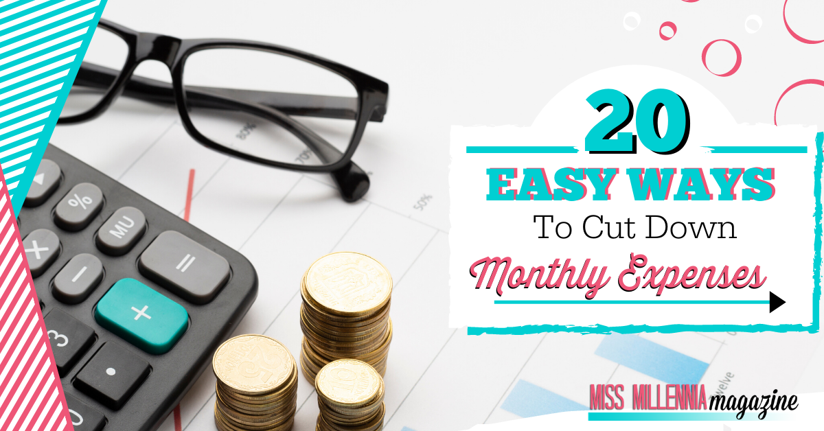20 Easy Ways to Cut Down Monthly Expenses
