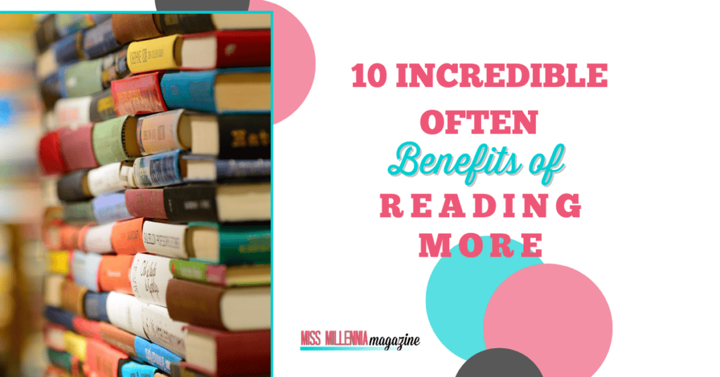 10 Incredible Benefits of Reading More Often