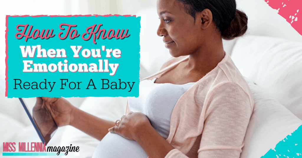 How To Know When You're Emotionally Ready For A Baby