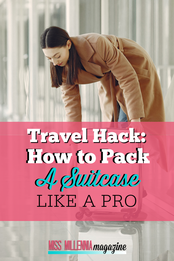 Travel Hack: How to Pack a Suitcase Like a Pro