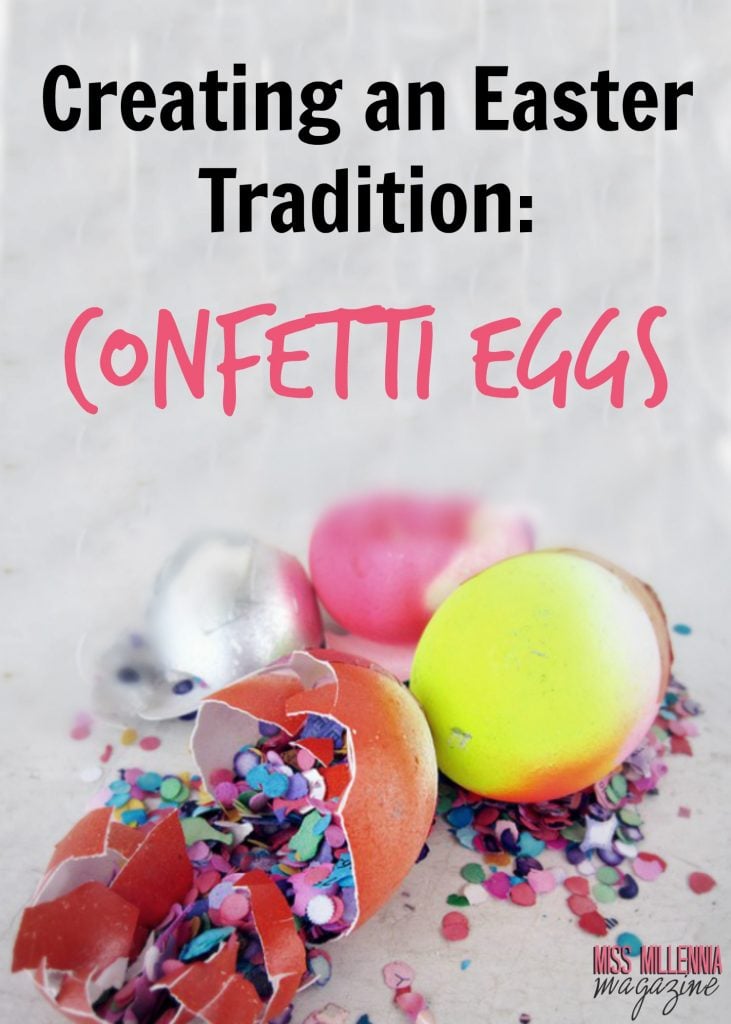 Creating an Easter Tradition: Confetti Eggs