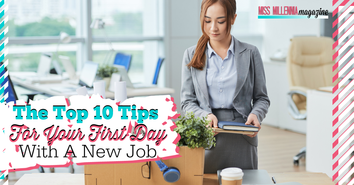Top 10 Tips For Your First Day With A New Job