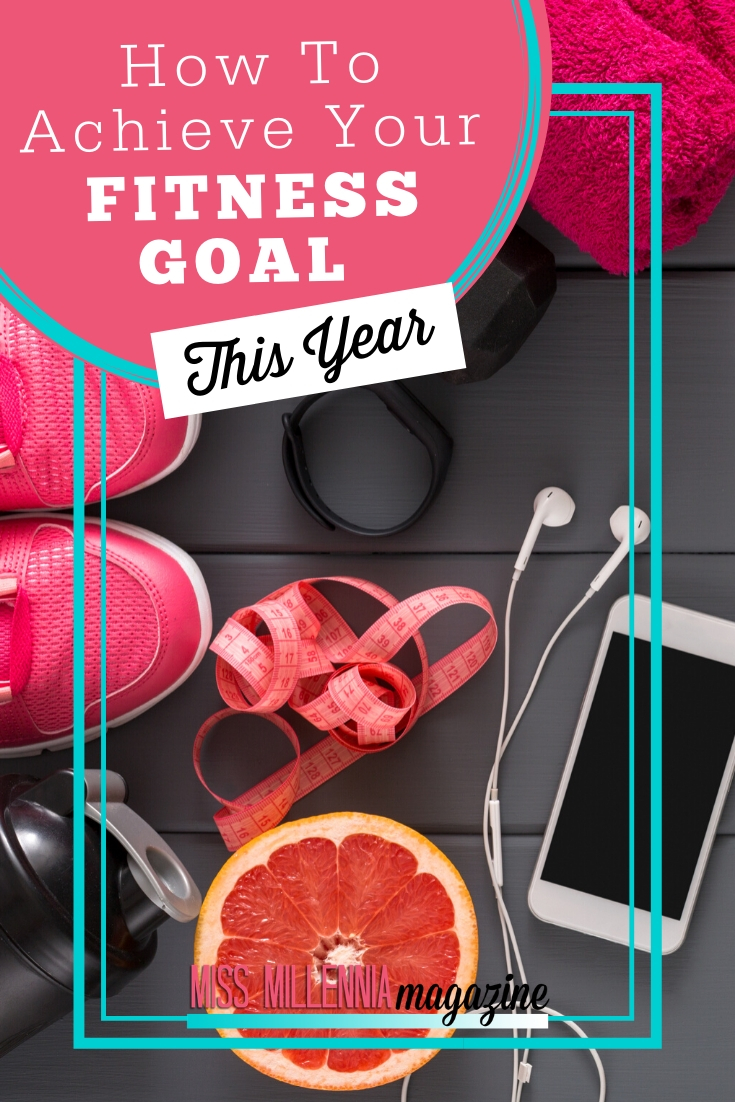 How To Achieve Your Fitness Goal This Year