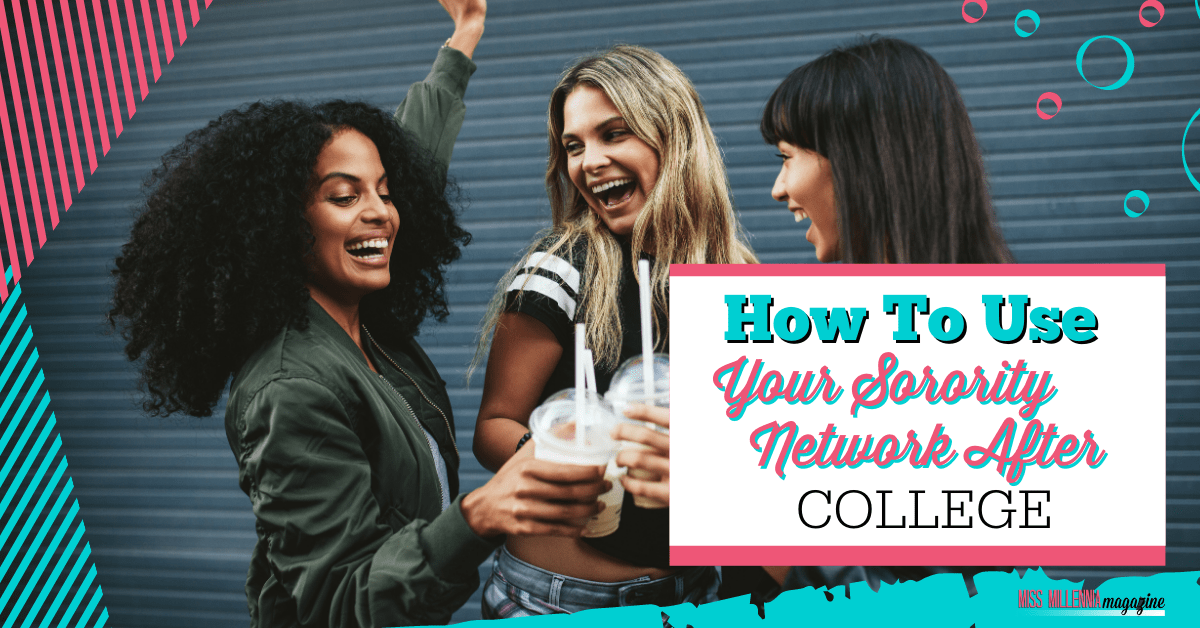 How To Use Your Sorority Network After College