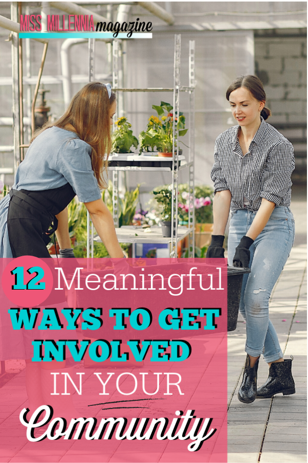 12 Meaningful Ways To Get Involved In Your Community
